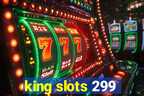 king slots 299